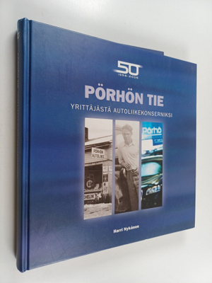 Harri Nykänen : Pörhön tie : yrittäjästä autoliikekonsern...