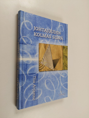 Tiia Arjanne : Johtajuuden kolmas silmä