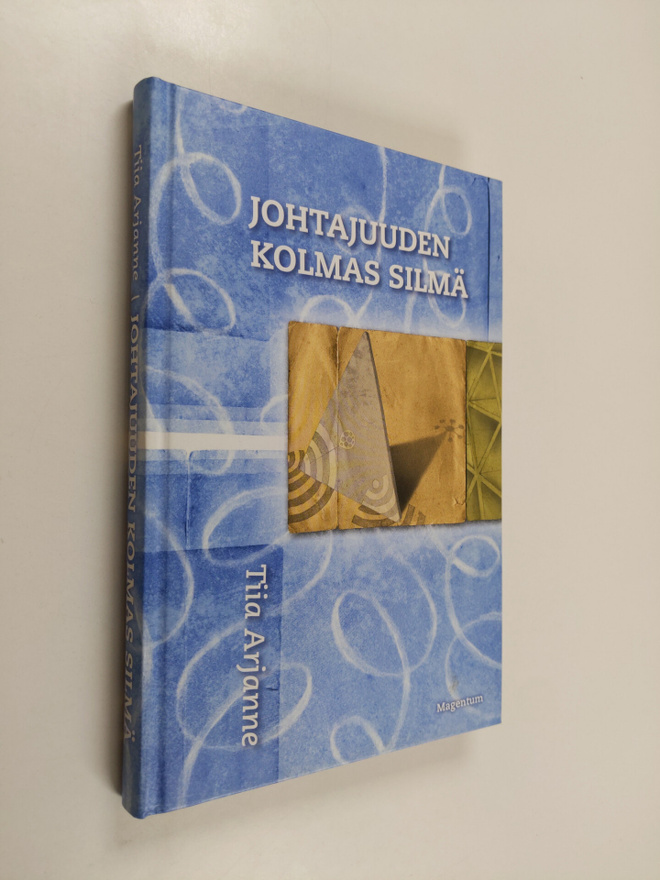 Tiia Arjanne : Johtajuuden kolmas silmä
