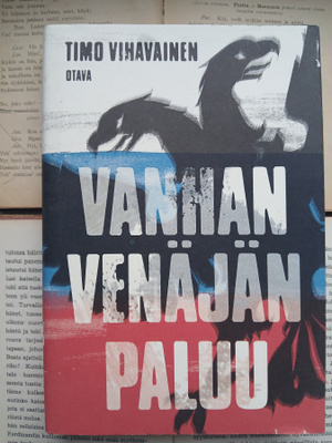 Timo Vihavainen - Vanhan Venäjän paluu (sid.)