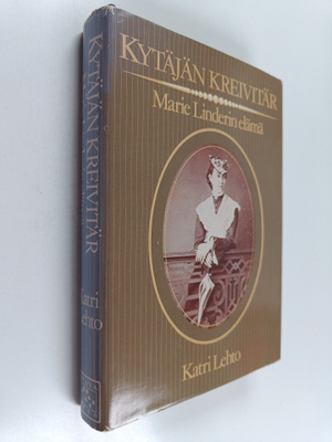Katri Lehto : Kytäjän kreivitär : Marie Linderin elämä