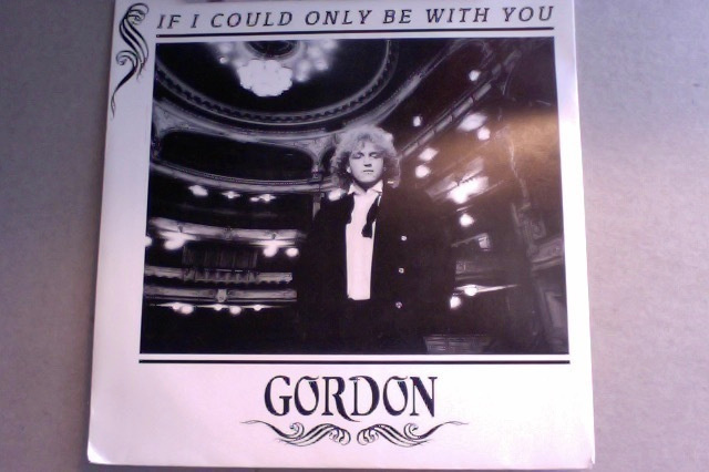 GORDON  ::  IF I COULD ONLY BE WITH YOU :: VINYYLI 7"   1992