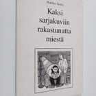 Markku Tanttu : Kaksi sarjakuviin rakastunutta miestä - pikkukuva 1