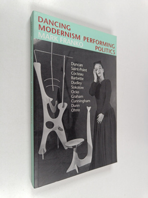 Mark Franko : Dancing modernism/performing politics