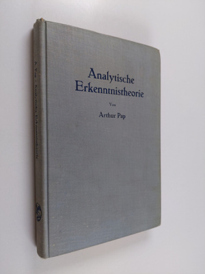 Arthur Pap : Analytische Erkenntnistheorie : kritische ub...