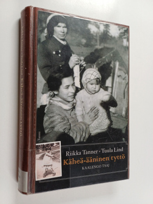 Riikka Tanner ym. : Käheä-ääninen tyttö = Kaalengo tsaj