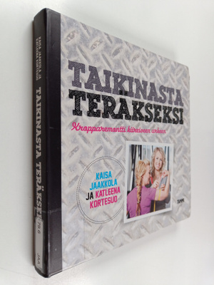 Katleena Kortesuo ym. : Taikinasta teräkseksi : kropparem...