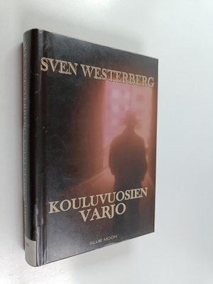 Sven Westerberg : Kouluvuosien varjo