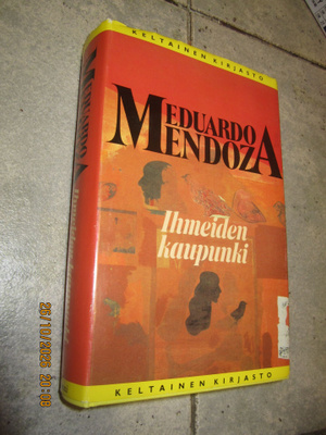 Eduardo Mendoza: Ihmeiden kaupunki (Keltainen kirjasto) SID