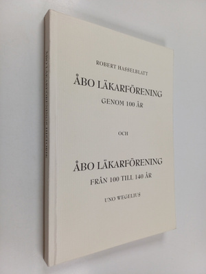 Robert Hasselblatt : Åbo läkarförening genom 100 år