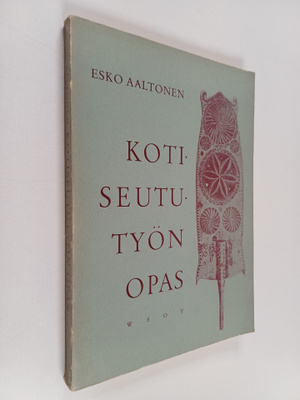 Esko Aaltonen : Kotiseututyön opas