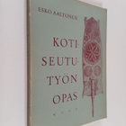 Esko Aaltonen : Kotiseututyön opas - pikkukuva 1