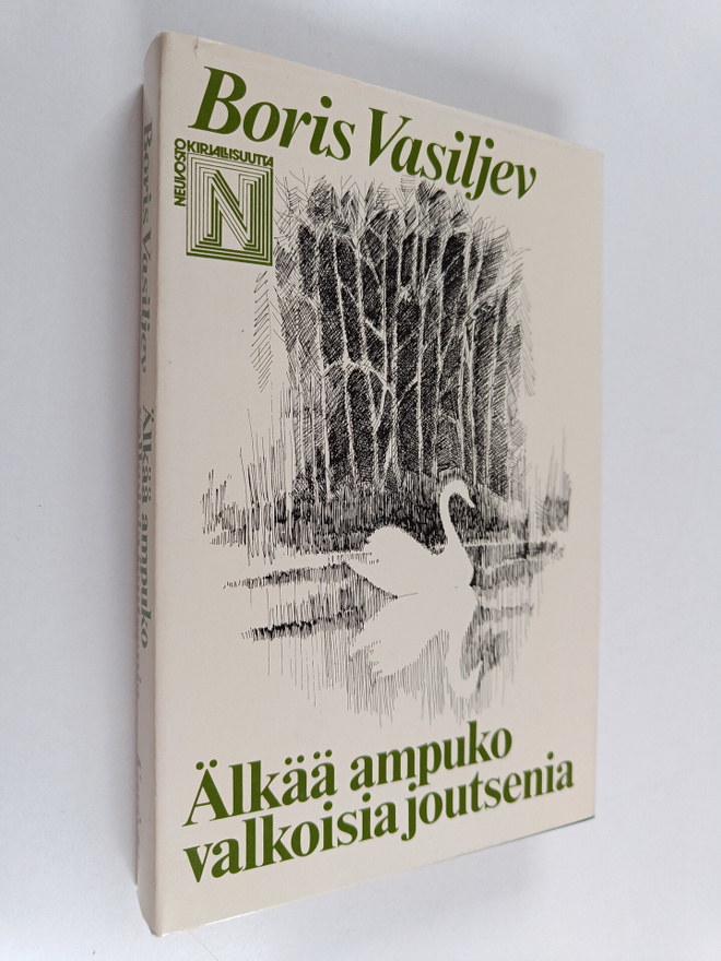 Boris Vasiljev : Älkää ampuko valkoisia joutsenia