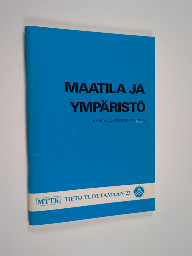 Maatila ja ympäristö : säästävän tuotannon opas