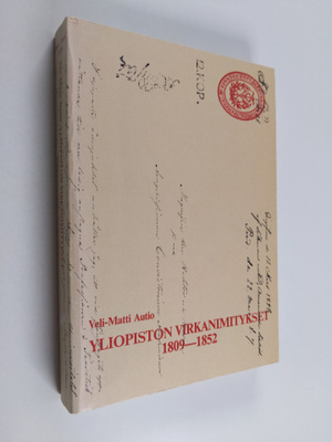 Veli-Matti Autio : Yliopiston virkanimitykset 1809-1852 :...