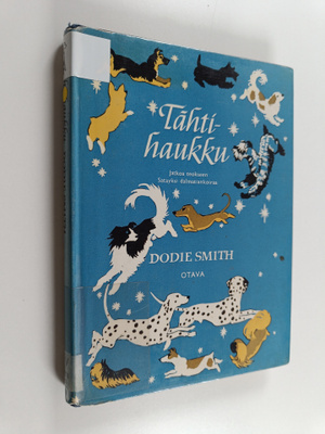 Dodie Smith : Tähtihaukku : Sadanyhden dalmatiankoiran uu...