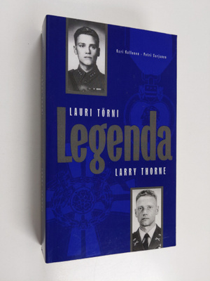 Kari Kallonen : Legenda : Lauri Törni - Larry Thorne