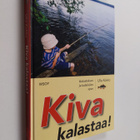 Ulla Kokko : Kiva kalastaa! : kalastuksen ja kalalajien opas - pikkukuva 1