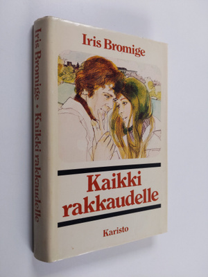 Iris Bromige : Kaikki rakkaudelle