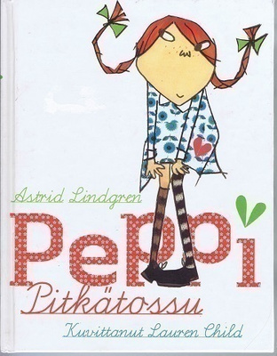 Astrid Lindgren : Peppi Pitkätossu (kuvittanut Lauren Child)