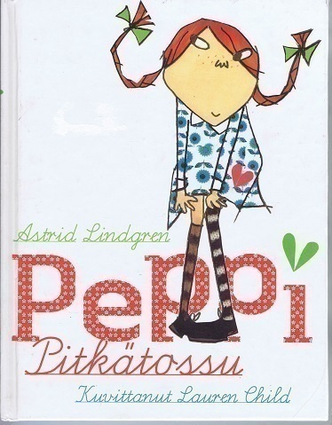 Astrid Lindgren : Peppi Pitkätossu (kuvittanut Lauren Child)