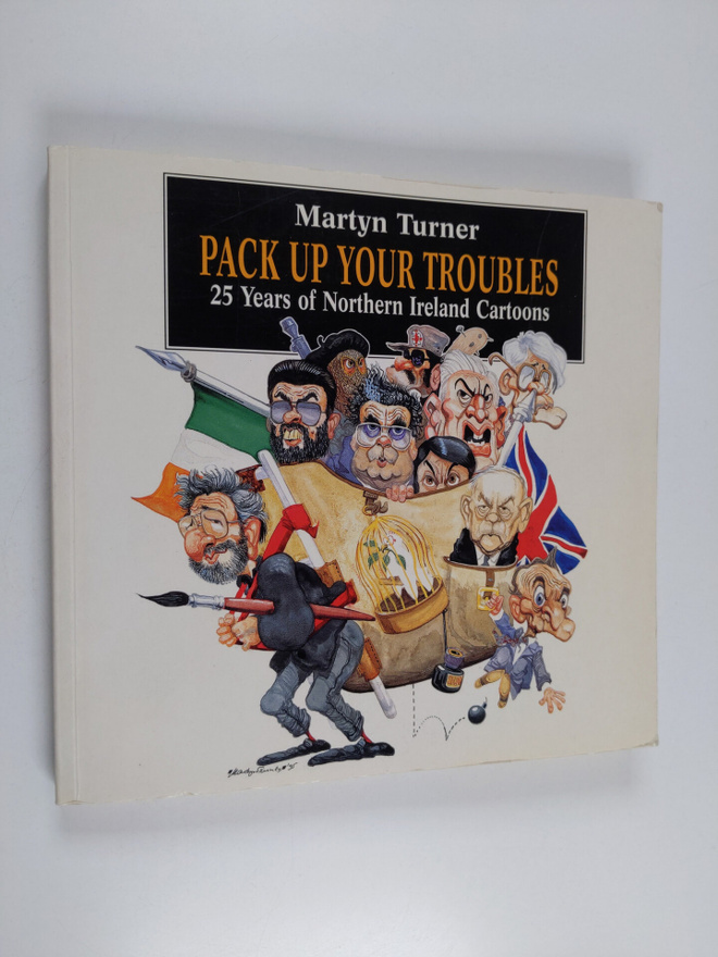 Martyn Turner : Pack Up Your Troubles - 25 Years of North...