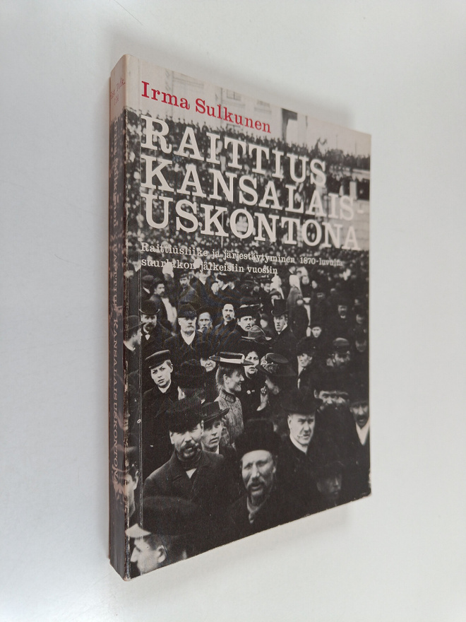 Irma Sulkunen : Raittius kansalaisuskontona : raittiuslii...