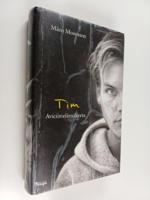 Måns Mosesson : Tim : Aviciin elämäkerta