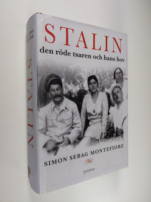 Simon Sebag Montefiore : Stalin : den röde tsaren och han...