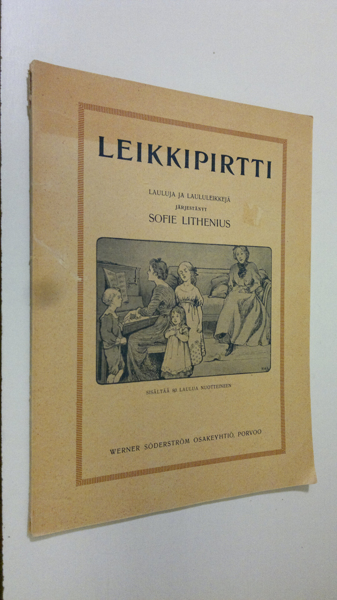Sofie (toim.) Lithenius : Leikkipirtti : lauluja ja laulu...