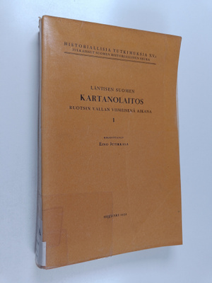 Eino Jutikkala : Läntisen Suomen kartanolaitos Ruotsin va...