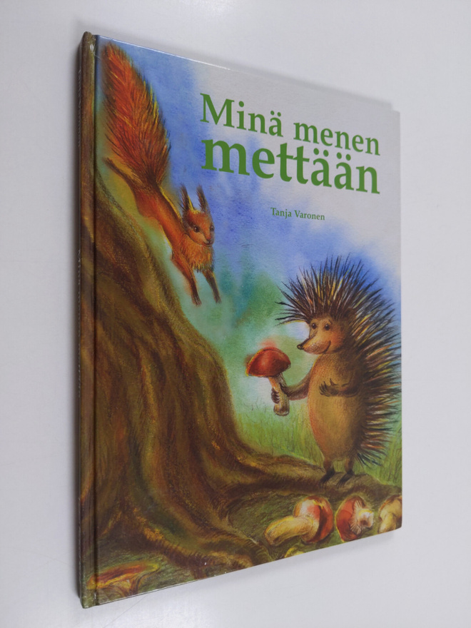 Tanja Varonen : Minä menen mettään