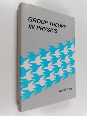 Wu-Ki Tung : Group Theory in Physics