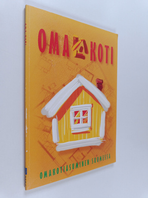 Oma koti : omakotiasuminen Suomessa