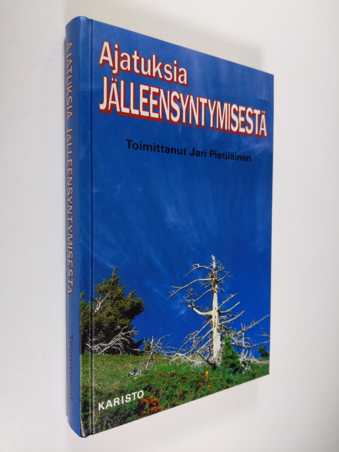 Jari (toim.) Pietiläinen : Ajatuksia jälleensyntymisestä