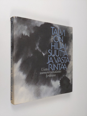 Talvi on hiljaisuutta ja vastarintaa : uutta suomenruotsa...