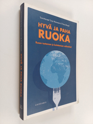 Tuija ym. (toim.) Mononen : Hyvä ja paha ruoka : ruoan tu...