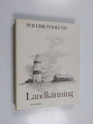 Per Erik Wahlund : Landkänning : tjugo essäer från tjugof...