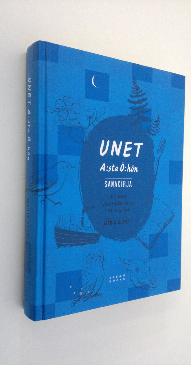 Maria Ulaner : Unet A:sta Ö:hön : sanakirja : yli 900 uni...