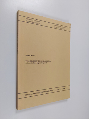Gunnel Wrede : Vulnerability to schizophrenia : a theoret...