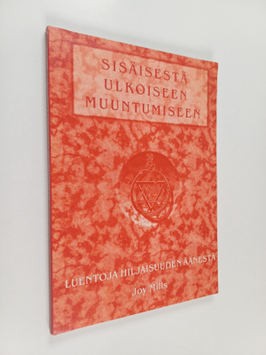Joy Mills : Sisäisestä ulkoiseen muuntumiseen - luentoja ...