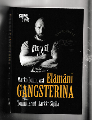 Marko Lönnqvist: Elämäni gangsterina