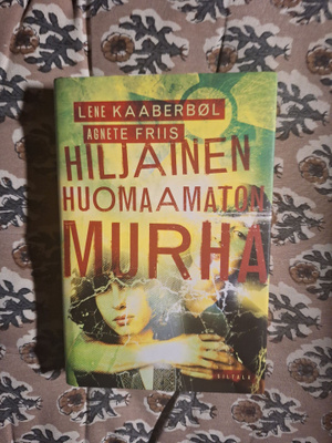 Lene Kaaberbol : Hiljainen huomaamaton murha 1p