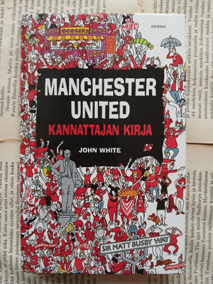 John White - Manchester United: kannattajan kirja (sid.)