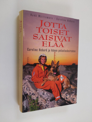 Hank Whittemore : Jotta toiset saisivat elää : Caroline H...