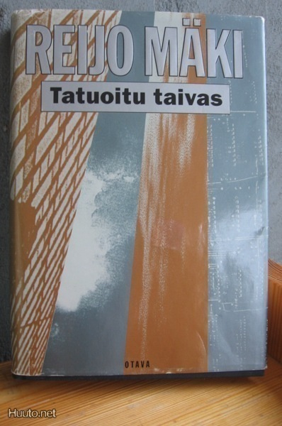 Reijo Mäki: Tatuoitu taivas, Otava 1996, 1p. 348 s.