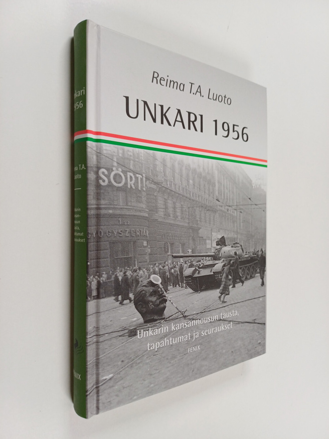 Reima T. A. Luoto : Unkari 1956 : Unkarin kansannousun ta...