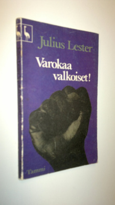 Julius Lester : Varokaa valkoiset!