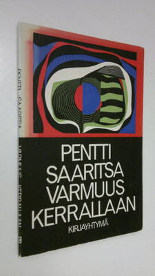 Pentti Saaritsa : Varmuus kerrallaan : runoja