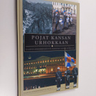 Arto Kotro : Pojat kansan urhokkaan : Kaartin jääkärirykm... - pikkukuva 1